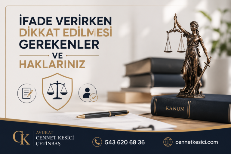 İfade verirken dikkat edilmesi gerekenler ve haklarınız hakkında bilgilendirici görsel. Antalya Avukat Cennet Kesici Çetinbaş ceza hukuku danışmanlığı.