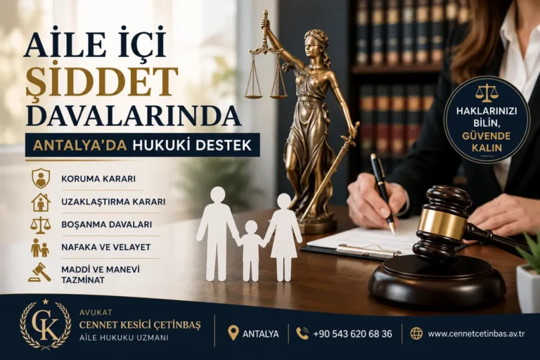 Antalya aile içi şiddet avukatı tarafından koruma kararı, uzaklaştırma kararı, boşanma ve aile hukuku alanında sunulan profesyonel hukuki destek.