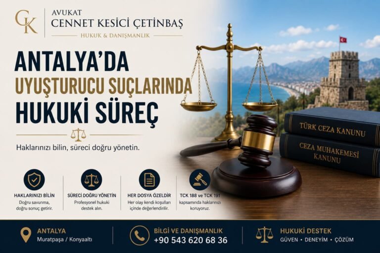 Antalya'da uyuşturucu suçlarında hukuki süreç hakkında bilgilendirici görsel. Avukat Cennet Kesici Çetinbaş tarafından hazırlanan içerikte TCK 188 ve TCK 191 kapsamındaki ceza yargılaması süreci ele alınmaktadır.