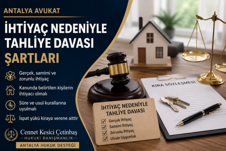 Antalya avukat ihtiyaç nedeniyle tahliye davası şartlarını anlatan hukuk görseli
