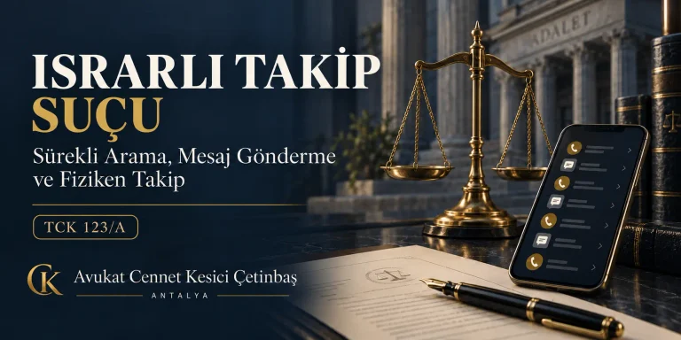 Israrlı takip suçu başlığı, TCK 123/A ibaresi, adalet terazisi ve arama simgeli telefon; Avukat Cennet Kesici Çetinbaş logosuyla.
